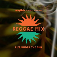 Acrylick x Sophenom Reggae Mix 2024