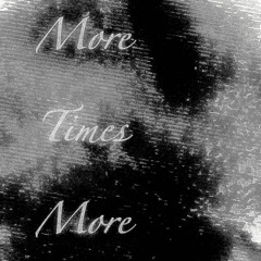 More times more