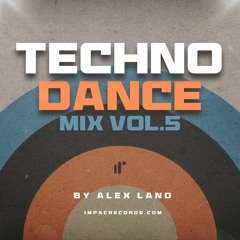 Techno Dance Mix Vol.5 by Alex Land IR