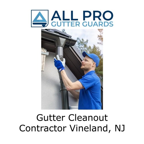 Gutter cleanout contractor Vineland, NJ