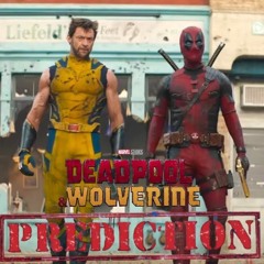 #746: Deadpool & Wolverine Predictions