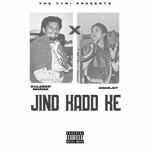JIND KADD KE - Kuldeep Manak X Amarjot X THE TYNI