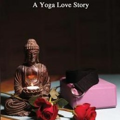 Read/Download Savasana's Kiss: A Yoga Love Story BY : R.C. Robbin