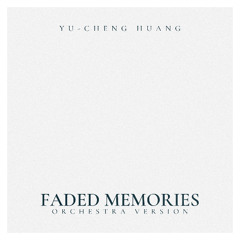 Faded Memories (Orchestra Version)