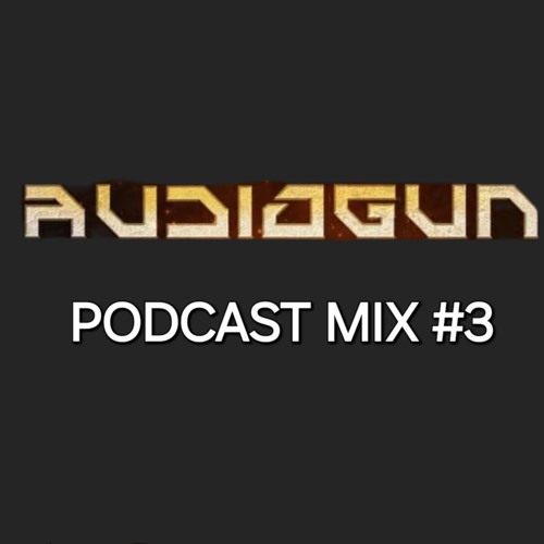 AUDIOGUN PODCAST MIX#3