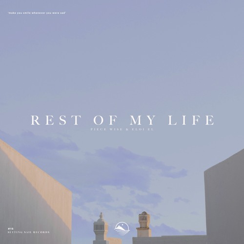 Piece Wise & Eloi El - Rest Of My Life