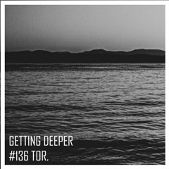 Getting Deeper Podcast #136 by Tor