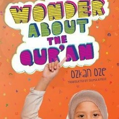 [GET] EBOOK 📬 I Wonder About the Qur'an (I Wonder About Islam) by  Ozkan Oze &  Selm
