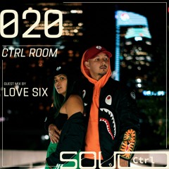 CTRL ROOM 020: Guest Set by LOVE SIX
