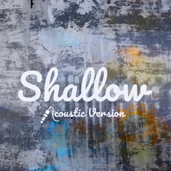 Shallow (Acoustic)