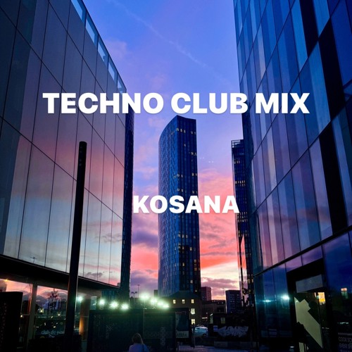 TECHNO CLUB MIX KOSANA