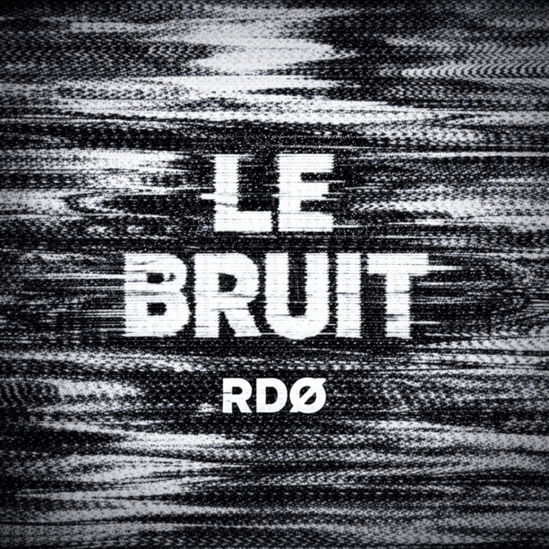 Stream RDØ - LE BRUIT by RDØ | Listen online for free on SoundCloud