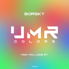 Borsky - How You Like It [UNCLES MUSIC COLORS]