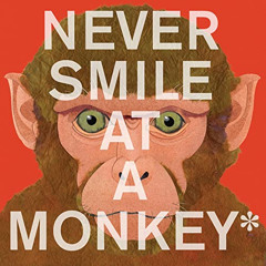 VIEW KINDLE 📘 Never Smile at a Monkey: And 17 Other Important Things to Remember by