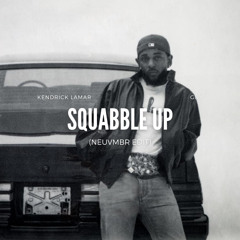 squabble up (NEUVMBR EDIT) *FILTERED*