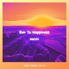 Melchi - Run To Happiness
