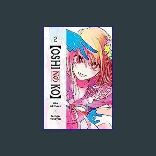 [Oshi No Ko], Vol. 2 (Volume 2) ([Oshi No Ko], 2)