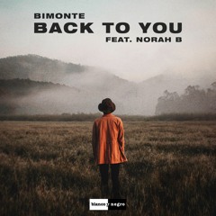 BIMONTE - Back To You (feat. Norah B)
