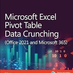 Microsoft Excel Pivot Table Data Crunching (Office 2021 and Microsoft 365) (Business Skills) BY