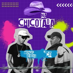 WENDEL ACEROLA - NA CHICOTADA [ DJ CN DA TERRINHA ]