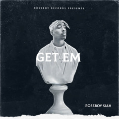 RoseBoy Siah - Get Em