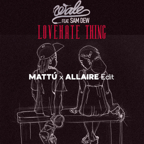 LoveHate Thing - ALLAIRE EDIT (Club Mix) [Free Download]