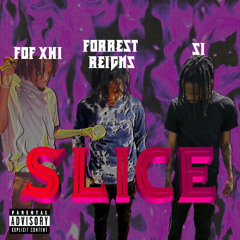 Slice Ft Forrest Reigns X Si (prod.ProdThaKid)