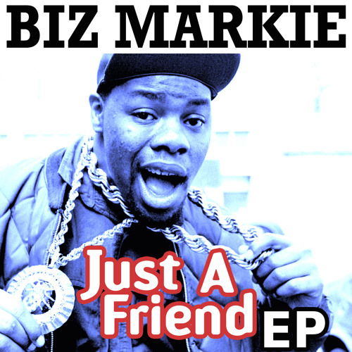 Stream Biz Markie | Listen to Just a Friend - EP playlist online