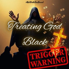 #TruthSeekersMastermindAlliance - Treating God Black