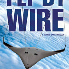 View PDF 💑 Fly By Wire: A Jammer Davis Thriller by  Ward Larsen PDF EBOOK EPUB KINDL