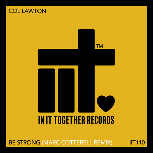 Col Lawton, Marc Cotterell - Be Strong (Marc Cotterell Remix)