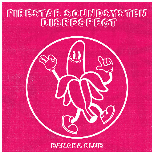 Firestar Soundsystem - Disrespect [OUT NOW]