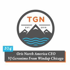 The Grey NATO – 204 – Oris North America CEO VJ Geronimo From Windup Chicago