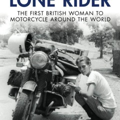 ⚡Read✔[PDF] Lone Rider: The First British Woman to Motorcycle Around the World