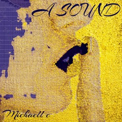 Michaell C - A Sound