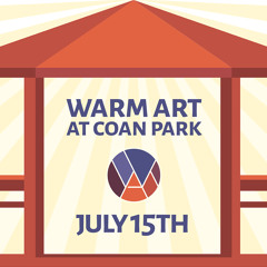 Warm Art at Coan Park-July 15, 2023