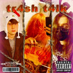 tr4sh t4lk (w. cyberchase + nusagi) [prod. meuh]