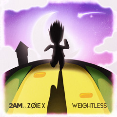 2AM - Weightless (Feat Zoeix)