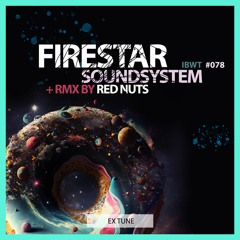 Firestar Soundsystem- Ex Tune [OUT NOW]