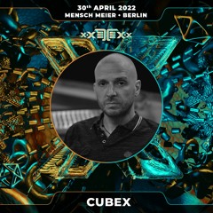 Cubex @ xXETEXx - 30th April 2022 - Mensch Meier, Berlin
