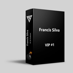 Francis Silva - VIP [PACK] #1