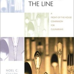 (⚡READ⚡) PDF✔ Life Beyond the Line: A Front-of-the-House Companion for Culinaria