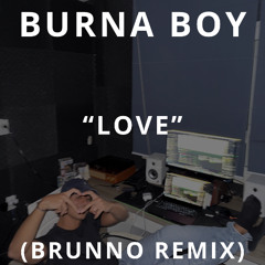 Burna Boy - Love (Brunno Remix)