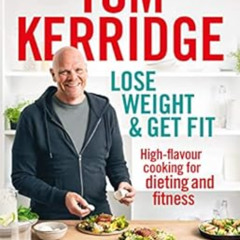 [Free] EBOOK 📒 Lose Weight & Get Fit: All of the recipes from Tom’s BBC cookery seri