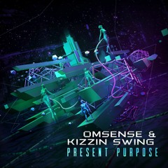 OmSense & Kizzin Swing - Present Purpose - OUT Feb 9, 2024 -