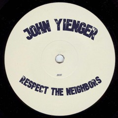 PREMIERE: John Yienger - Respect The Neighbors