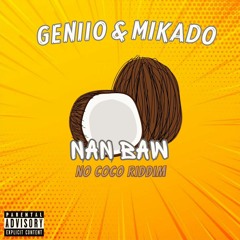Geniio & Mikado - Nan Baw (No Coco Riddim)