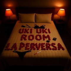 La Perversa - Uki Uki Room