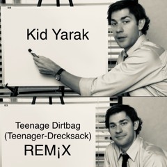 Teenager-Drecksack (Teenage Dirtbag REM¡X)