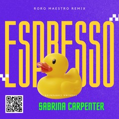 SABRINA CARPENTER - ESPROSSO (Roro Maestro Remix) [DRAFT]